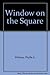 Window on the Square