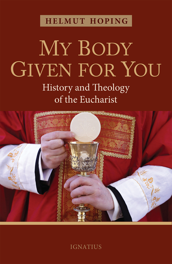 My Body Given for You: History and Theology of the Eucharist (Paperback)