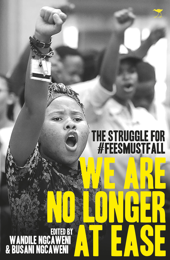We Are No Longer at Ease: The Struggle for #FeesMustFall (Paperback)