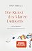 Die Kunst des klaren Denkens: 52 Denkfehler, die Sie besser anderen überlassen