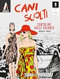 Cani sciolti n. 9: Cartoline dalle vacanze