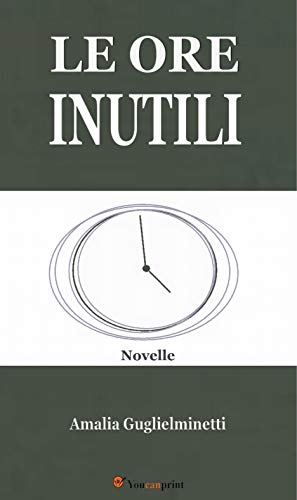 Le ore inutili (Kindle Edition)