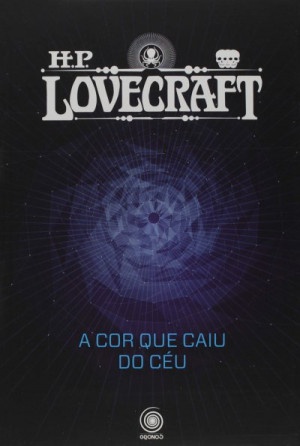 A Cor que Caiu do Céu (Coleção H. P. Lovecraft - Os Melhores Contos #2)