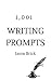 1,001 Writing Prompts