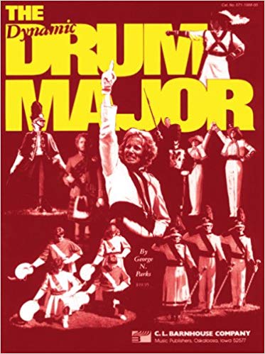 The Dynamic Drum Major: A Complete Training Manual for Drum Major and Directors (Paperback)