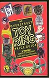 The Overstreet Toy Ring Price Guide by Robert M. Overstreet