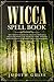 Wicca Spell Book: Discover ...