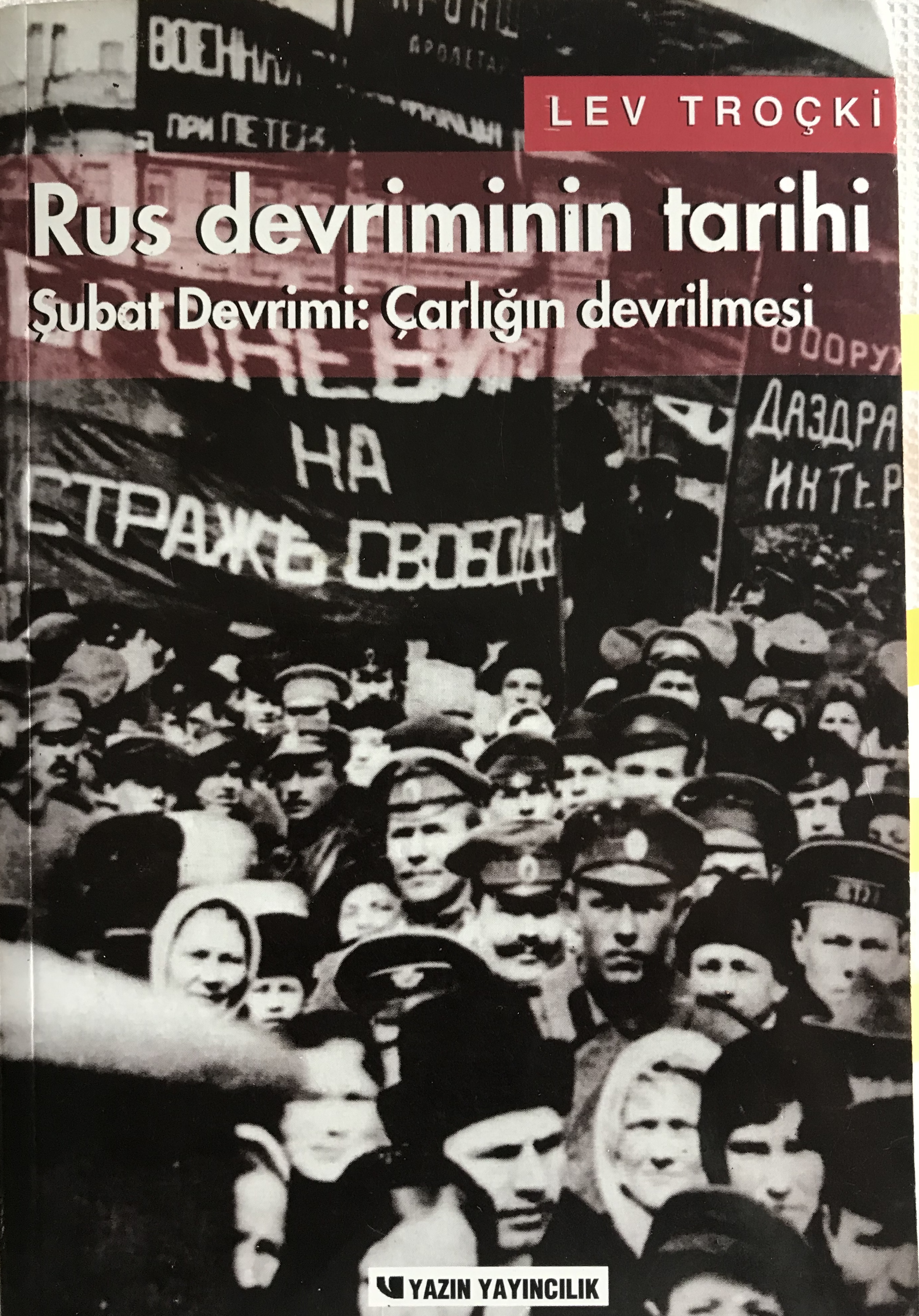 Şubat Devrimi: Çarlığın Devrilmesi (Rus Devriminin Tarihi #1)