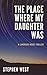 The Place Where My Daughter...