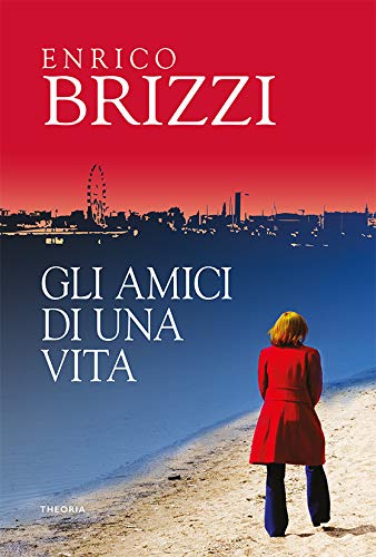 Gli amici di una vita (Kindle Edition)