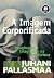A Imagem Corporificada by Juhani Pallasmaa A Imagem Corporificada by Juhani Pallasmaa