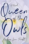 Queen of the Owls by Barbara Linn Probst Queen of the Owls by Barbara Linn Probst