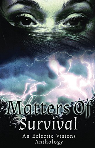 Matters of Survival: An Eclectic Visions Anthology