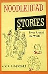 Noodlehead Stories From Around the World by M.A. Jagendorf