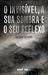 O invisível, a sua sombra e...