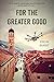 For The Greater Good: An Ex...