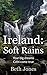 Ireland: Soft Rains: Your b...
