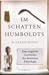Im Schatten Humboldts: Eine tragische Geschichte der deutschen Ethnologie