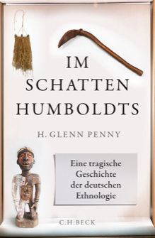 Im Schatten Humboldts: Eine tragische Geschichte der deutschen Ethnologie (Hardcover)