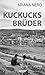 Kuckucksbrüder by Ariana Nero