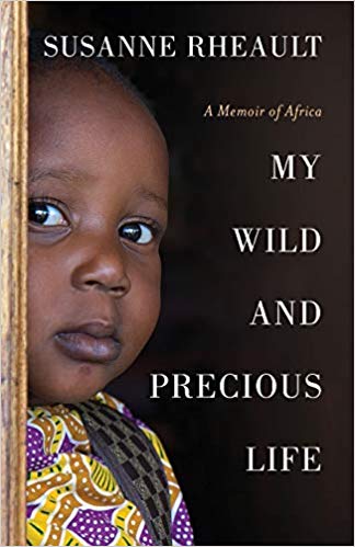 My Wild and Precious Life: A Memoir of Africa (Kindle Edition)