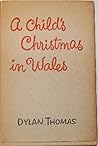 A Child's Christmas in Wales by Dylan Thomas