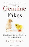 Genuine Fakes: How Phony Things Teach Us About Real Stuff (Bloomsbury Sigma) Genuine Fakes: How Phony Things Teach Us About Real Stuff (Bloomsbury Sigma)