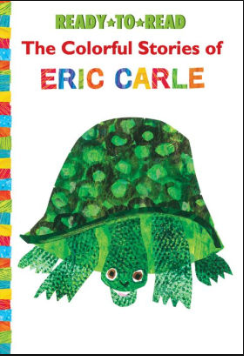 The Colorful Stories of Eric Carle (Ready-to-Read)