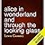 Alice in Wonderland and Through the Looking Glass
