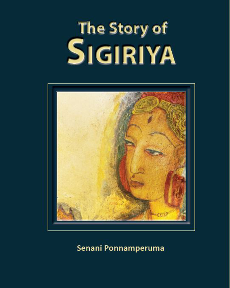 The Story of Sigiriya: History of Sigiriya (Paperback)