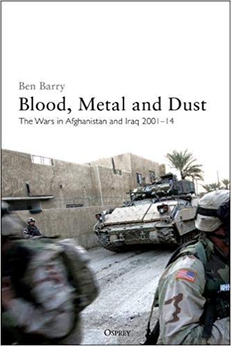 Blood, Metal and Dust: The Wars in Afghanistan and Iraq 2001–14