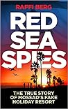 Red Sea Spies: The True Story of Mossad's Fake Holiday Resort