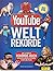 YouTube Weltrekorde: Das ultimative Rekorde-Buch der besten Höchstleistungen, Stunts und Tricks