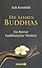 Die Lehren Buddhas: Ein Brevier buddhistischer Weisheit