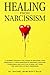 Healing from Narcissism: A ...