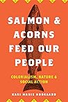 Salmon and Acorns Feed Our People by Kari Marie Norgaard