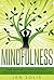 Mindfulness: Come trovare il tuo Io Autentico attraverso la Meditazione Mindfulness