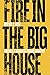 Fire in the Big House by Mitchel P. Roth