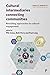 Cultural Intermediaries Connecting Communities: Revisiting Approaches to Cultural Engagement (Connected Communities)