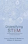 Diversifying STEM: Multidisciplinary Perspectives on Race and Gender