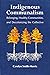 Indigenous Communalism: Belonging, Healthy Communities, and Decolonizing the Collective