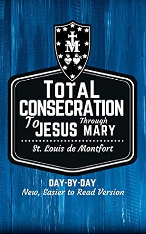 Total Consecration to Jesus through Mary