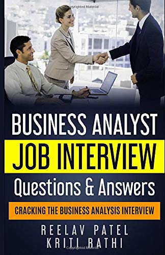 Business Analyst Interview Questions & Answers: Stand Out From The Crowd And Crack Your First BA Job Interview (Paperback)
