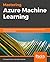 Mastering Azure Machine Lea...