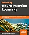Mastering Azure Machine Learning by Christoph Körner