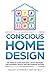 Conscious Home Design: The ...