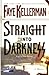 Straight Into Darkness by Faye Kellerman
