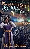 Daughter of Sun, Bride of Ice by H.L. Burke