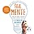 Ágilmente: Aprendé Cómo Funciona Tu Cerebro Para Potenciar Tu Creatividad Y Vivir Mejor
