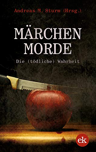 Märchenmorde: Die (tödliche) Wahrheit